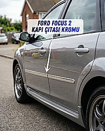 Ford Focus 2 HB/SD Krom Kapı Çıtası 2005-2008 Paslanmaz Çelik